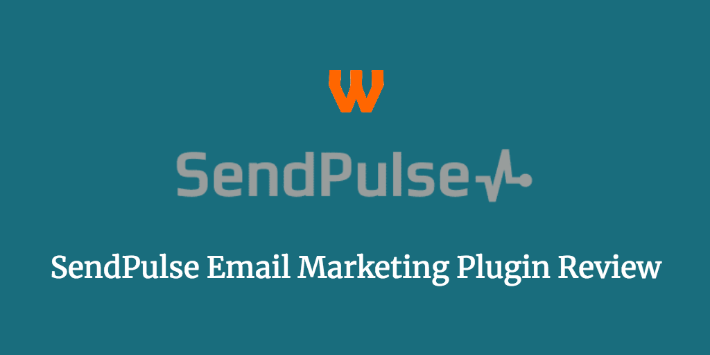 SendPulse Email Marketing Plugin Review | Winwar Media